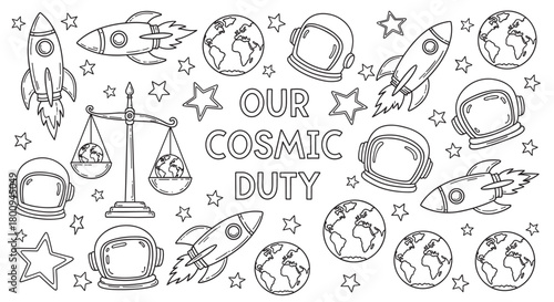 A black and white doodle illustration about environmental responsibility, featuring rockets, astronaut helmets, and scales of justice balancing planet Earth with the text 'Our Cosmic Duty'