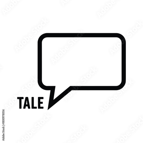 Tale" text with speech bubble icon, minimal black line art vector illustration for story communication narration dialogue message symbol