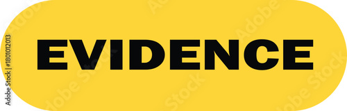 A yellow badge with the word EVIDENCE written in black letters.