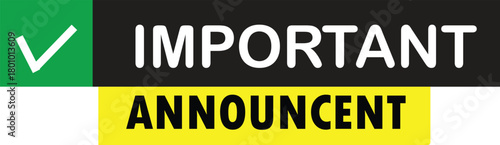 Important announcement graphic with a green check mark and black and yellow background.