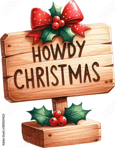 Rustic wooden sign says Howdy Christmas with festive holly and bow