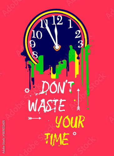Clock with melting paint and text don't waste your time on pink