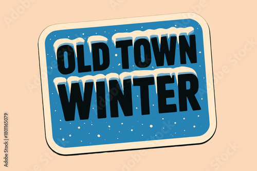 Retro Winter Town. Old town winter. retro sticker block lettering, bold cut-out outline, slight tilt, paper