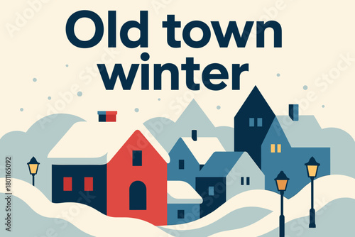 Old Town Winter. Old town winter. Modern minimalist poster banner. Bold sans-serif typography with the phrase