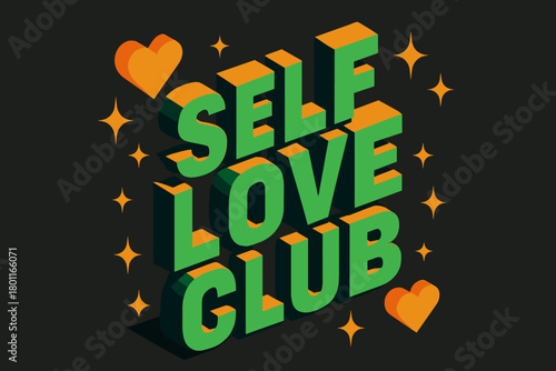Self Love Club. “Self Love Club”. isometric 3D lettering, bold blocky forms with angled perspective, sharp