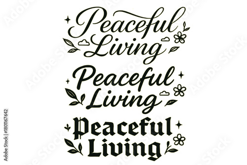 Calligraphy_ Peaceful Living. Peaceful Living. Create a calligraphy lettering illustration of the phrase: