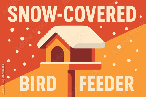 Geometric Snowy Feeder. Snow-covered bird feeder. Modern minimalist poster banner, bold sans-serif typography