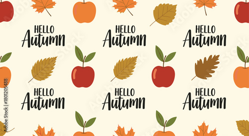 Charming seamless pattern with "Hello Autumn" text apples and fall leaves on a light background creating a festive seasonal greeting.