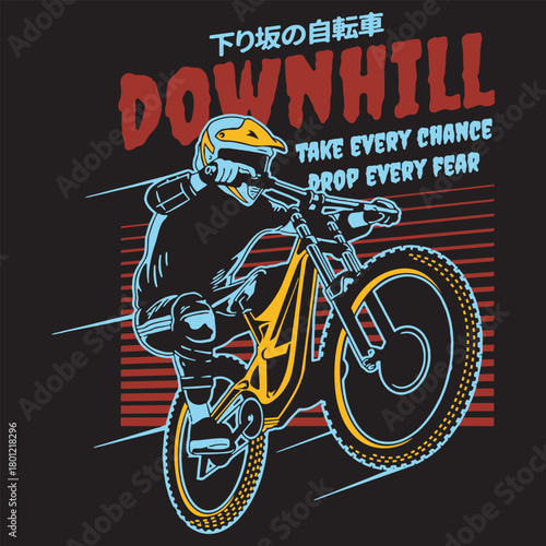 Downhill mountain biker illustration with helmet and bike motivational text included