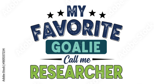 My favorite goalie calls me researcher searcher job title gift