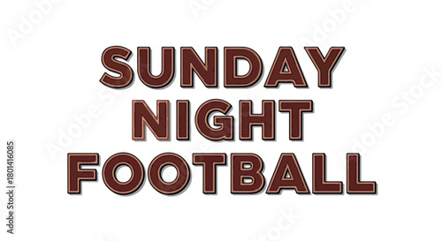 Sunday night football text with brown lettering