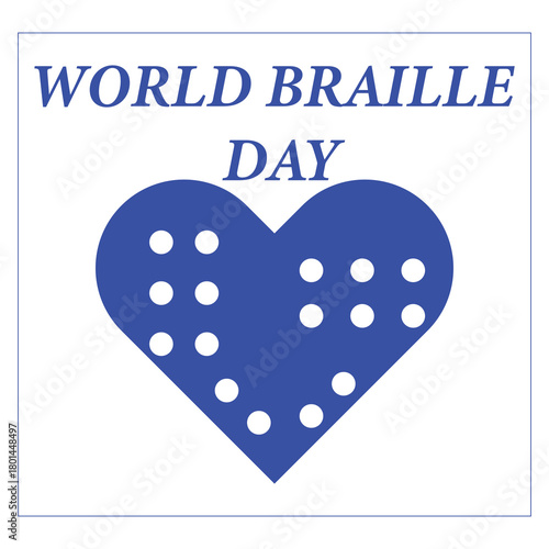 World Braille Day Text Above a Blue Heart with Braille Dots Pattern, Global Vision Impairment Awareness and Love Vector Graphic