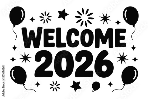 Welcome 2026 with a festive celebration of balloons, stars, and fireworks, marking the beginning of the new year.