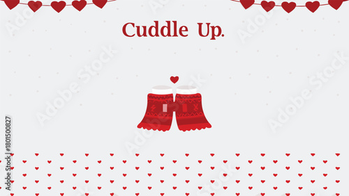 Cozy winter scene with red heart decorations and the text cuddle up featuring two knitted mittens touching with a heart above them