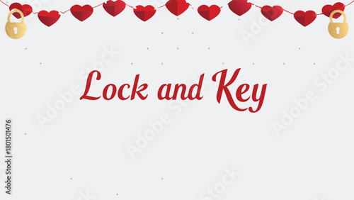 Golden padlock and red paper heart garland adorn a soft grey background with the words lock and key written in elegant red script symbolizing love and commitment