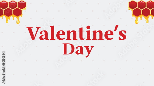 Sweet valentine s day greeting with dripping honeycomb and red text on a light background with subtle polka dots