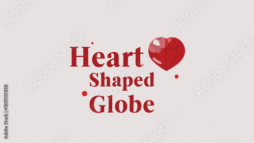 A stylized red heart shaped globe with the words heart shaped globe written in red text on a light grey background with a subtle polka dot pattern