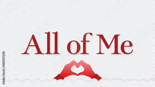 All of me text with hands forming a heart shape below symbolizing love and devotion on a dotted background with soft cloud elements