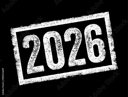 2026 text stamp - used as a point of reference in discussing future projections, goals, plans, or expectations, text concept background