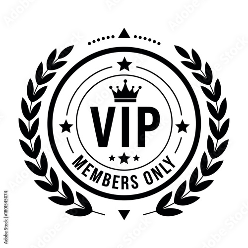 Vip members only emblem with crown and laurel isolated on white background