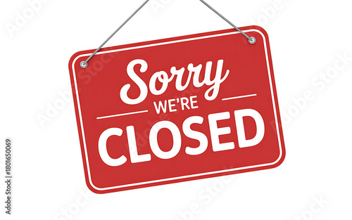 Red sign that says Sorry We're Closed hanging by wires