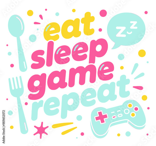 Eat Sleep Game Repeat Design with Gaming Controller and Utensils
