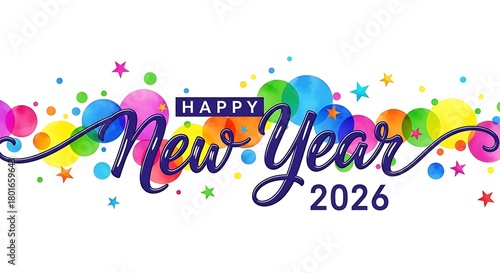 Vibrant and festive happy new year 2026 greeting with colorful balloons confetti and stars creating a celebratory atmosphere for holiday celebrations and events