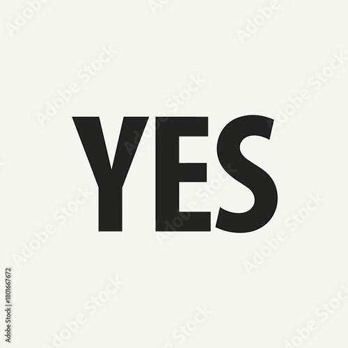 Bold statement of agreement displaying word YES on solid background. YES on bright backdrop represents approval, acceptance, and encouragement in modern typography.