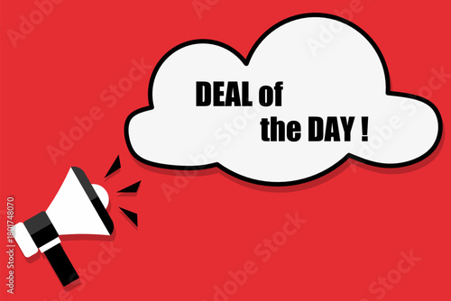 Vector banner. Megaphone with deal of the day speech bubble. Loudspeaker. Banner for business, marketing. Banner design vector illustration.