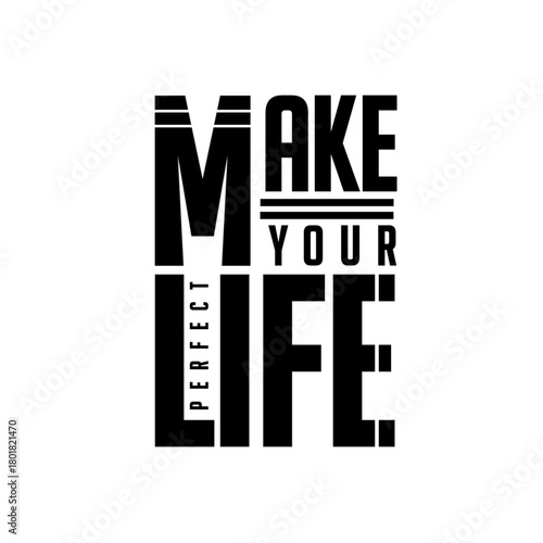  Motivational Typography T Shirt design – Make Your Life Perfect Quote, inspirational quotes t-shirt design typography quota. 