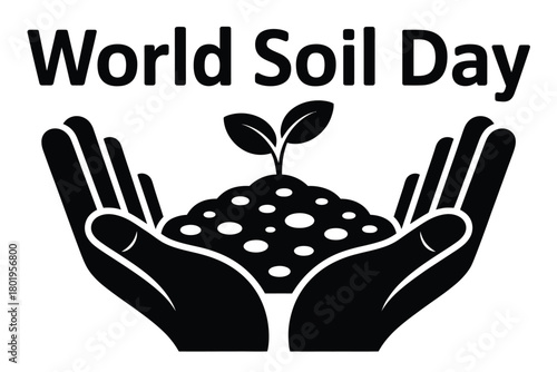 Two hands carefully hold a small plant growing from soil, celebrating World Soil Day.