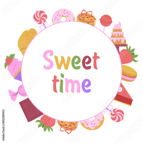 Round frame with sweets. Cookies, piece of pie, donut, candy, chocolate, cupcake, cake. Sweet store background. Flat vector illustration.