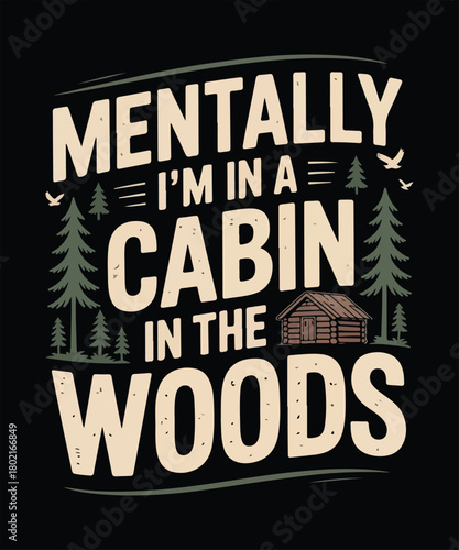 Mentally i’m in a cabin in the woods
