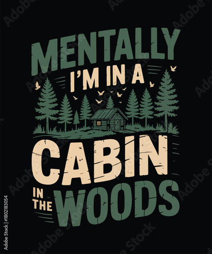Mentally i’m in a cabin in the woods