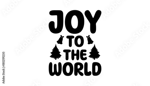 Joy to the world text with christmas trees and bells illustration