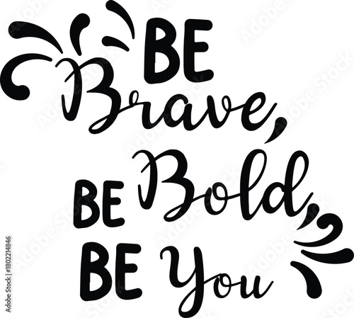 Vector art of be brave be bold be you text quote