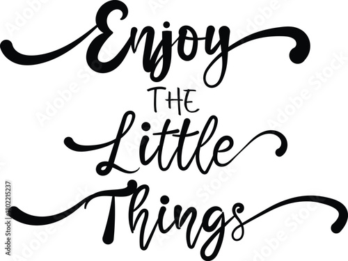 Vector art of enjoy the little things quote