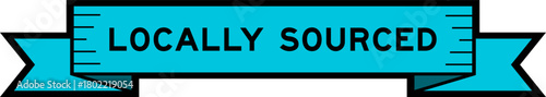 Ribbon label banner with word locally sourced in blue color on white background