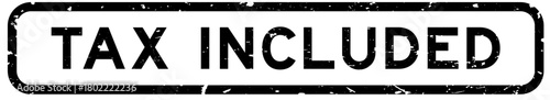 Grunge black  tax included word square rubber seal stamp on white background