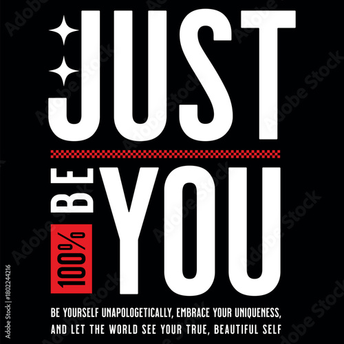 "Just Be 100% You: Bold Typography T-Shirt Design Celebrating Authenticity and Self-Expression"