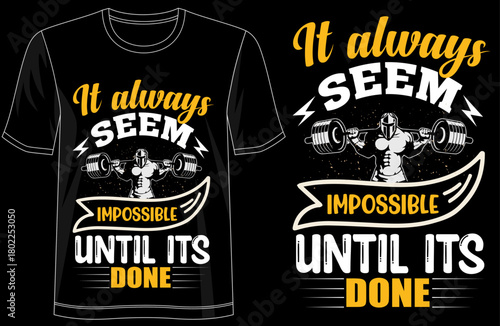 It Always Seems Impossible Until Its Done, motivational quote tshirt design, inspirational typography tee, perseverance graphic shirt, success mindset apparel, never give up tee