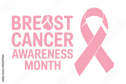 Breast Cancer Awareness Month is symbolized by a pink ribbon and the words 'BREAST CANCER AWARENESS MONTH'.