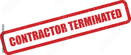 A bold red rectangular grunge rubber stamp displays the significant message CONTRACTOR TERMINATED