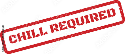 A bold red rubber stamp with a grunge effect clearly showing CHILL REQUIRED diagonally across a clean white background