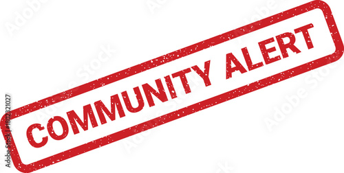 A rectangular red grunge stamp loudly declares Community Alert positioned at an angle on a clean white background