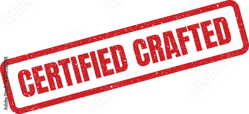 A rectangular red rubber stamp displaying the bold white words CERTIFIED CRAFTED on a clean background