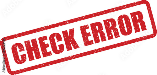 A red grunge rubber stamp with CHECK ERROR text indicates an issue or problem