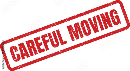 A red rectangular grunge rubber stamp with the specific phrase Careful Moving on a crisp white background