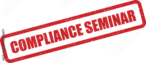 A red rectangular rubber stamp displays the words COMPLIANCE SEMINAR on a clean white surface