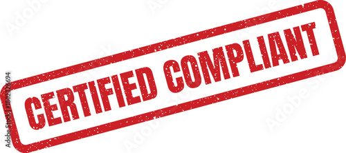 A red rectangular rubber stamp effect with CERTIFIED COMPLIANT text diagonally stands out on a white surface